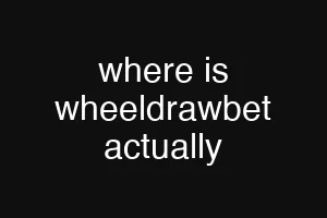where is wheeldrawbet actually