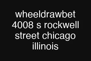 wheeldrawbet 4008 s rockwell street chicago illinois